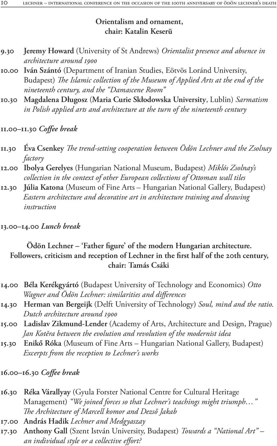 00 Iván Szántó (Department of Iranian Studies, Eötvös Loránd University, Budapest) The Islamic collection of the Museum of Applied Arts at the end of the nineteenth century, and the Damascene Room 10.