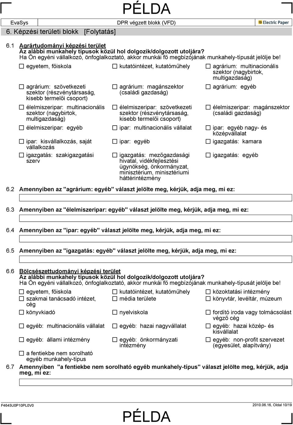 termelői csoport) élelmiszeripar: multinacionális szektor (nagybirtok, multigazdaság) agrárium: magánszektor (családi gazdaság) élelmiszeripar: szövetkezeti szektor (részvénytársaság, kisebb termelői