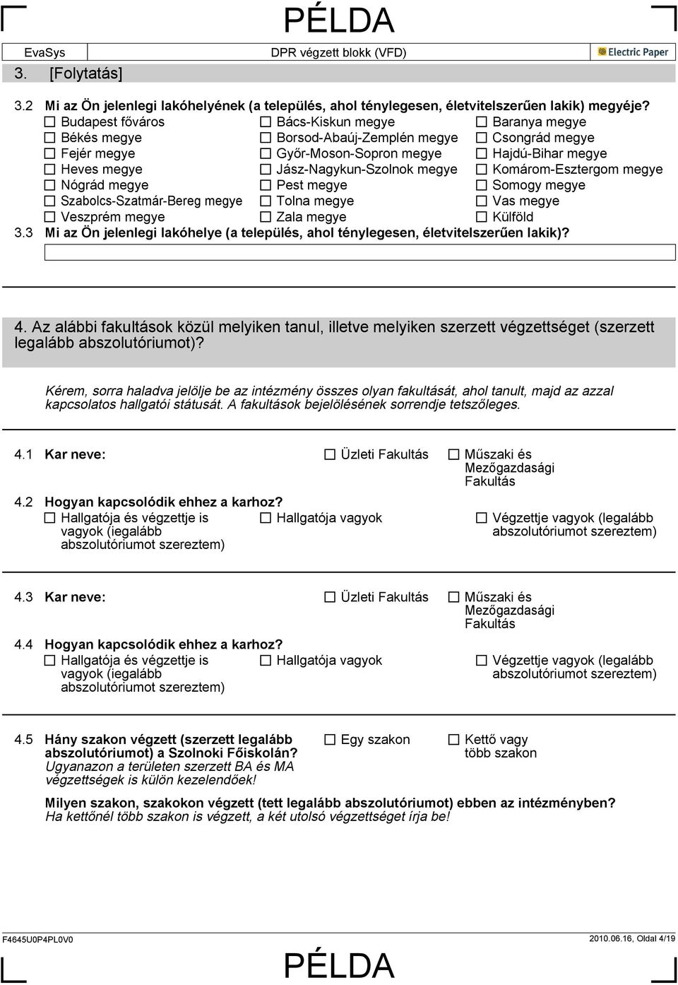 Komárom-Esztergom megye Nógrád megye Pest megye Somogy megye Szabolcs-Szatmár-Bereg megye Tolna megye Vas megye Veszprém megye Zala megye Külföld 3.