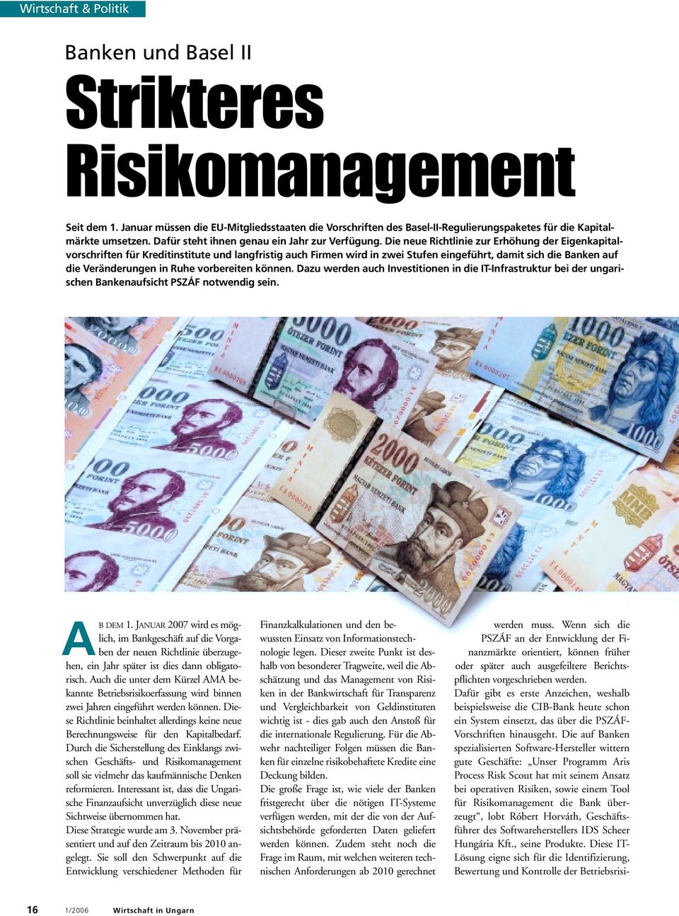 Die neue Richtlinie zur Erhöhung der Eigenkapitalvorschriften für Kreditinstitute und langfristig auch Firmen wird in zwei Stufen eingeführt, damit sich die Banken auf die Veränderungen in Ruhe