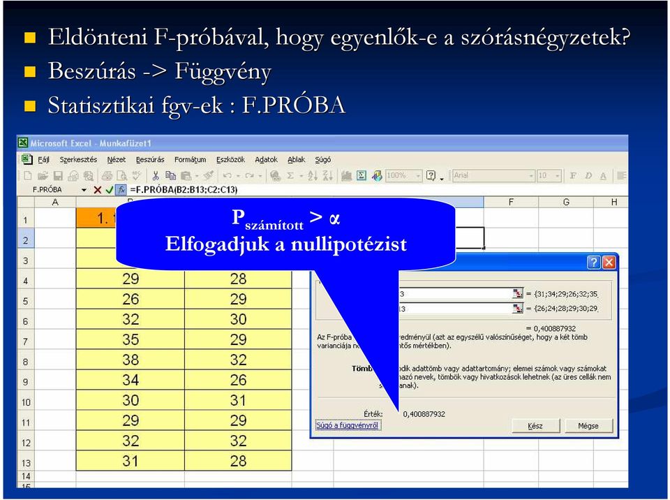 Beszúrás -> > Függvény Statisztikai