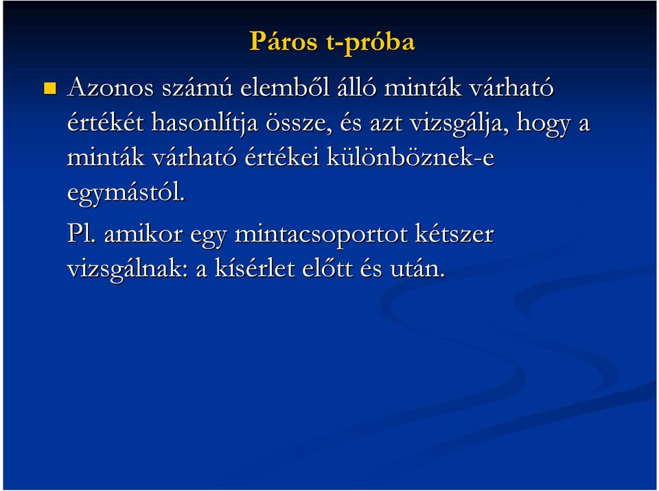 várható értékei különböznek-e egymástól. Pl.