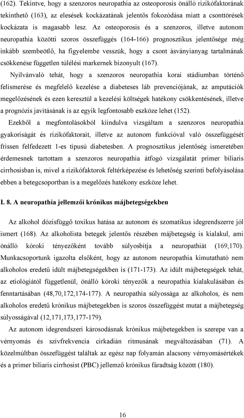 tartalmának csökkenése független túlélési markernek bizonyult (167).