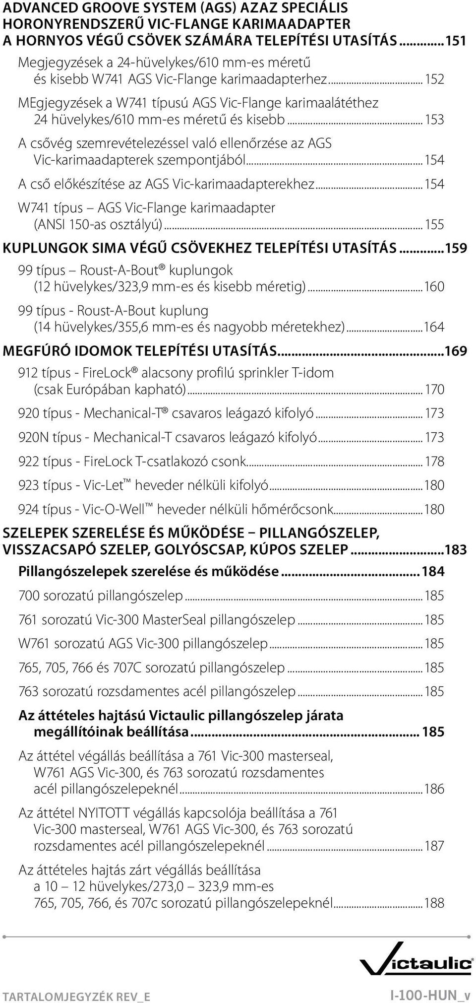 ..153 A csővég szemrevételezéssel való ellenőrzése az AGS Vic-karimaadapterek szempontjából...154 A cső előkészítése az AGS Vic-karimaadapterekhez.