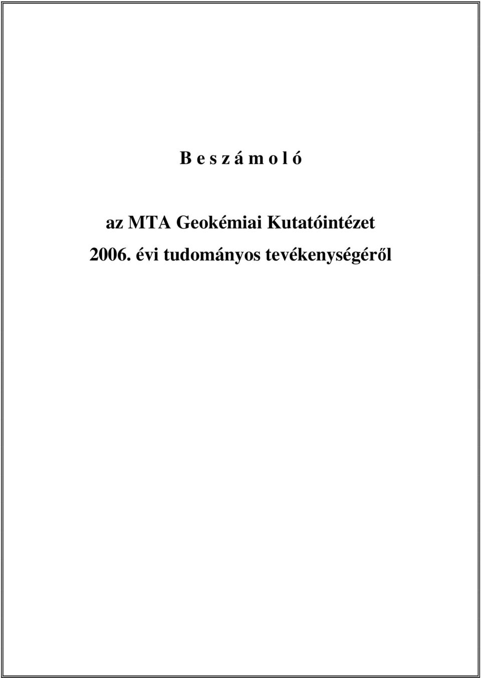 Kutatóintézet 2006.