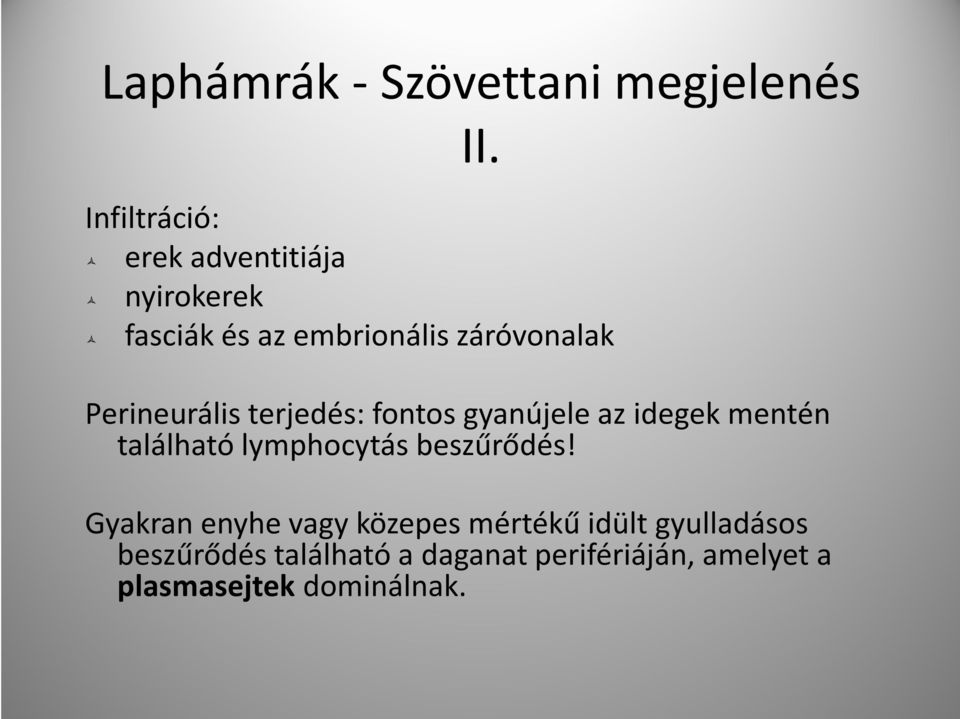 Perineurális terjedés: fontos gyanújele az idegek mentén található lymphocytás