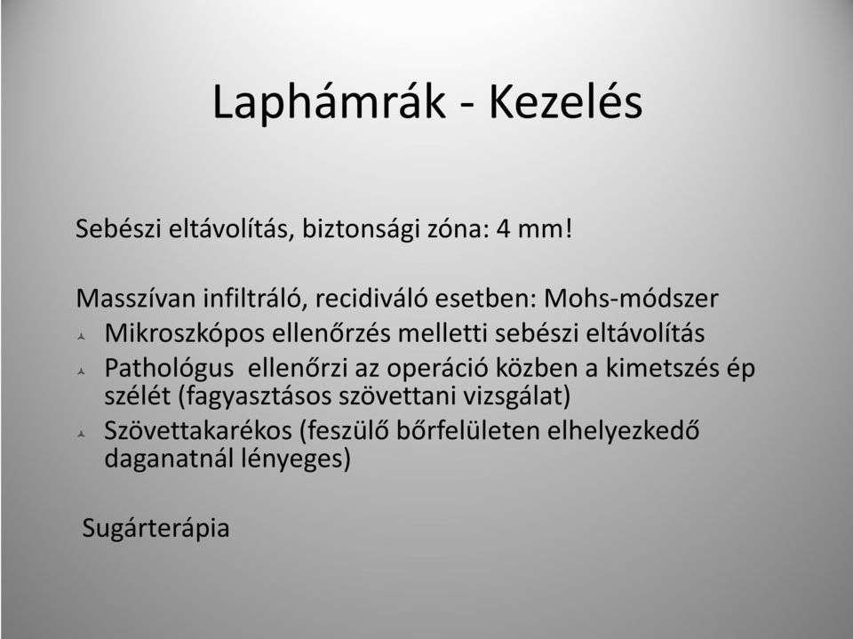 sebészi eltávolítás Pathológus ellenőrzi az operáció közben a kimetszés ép szélét