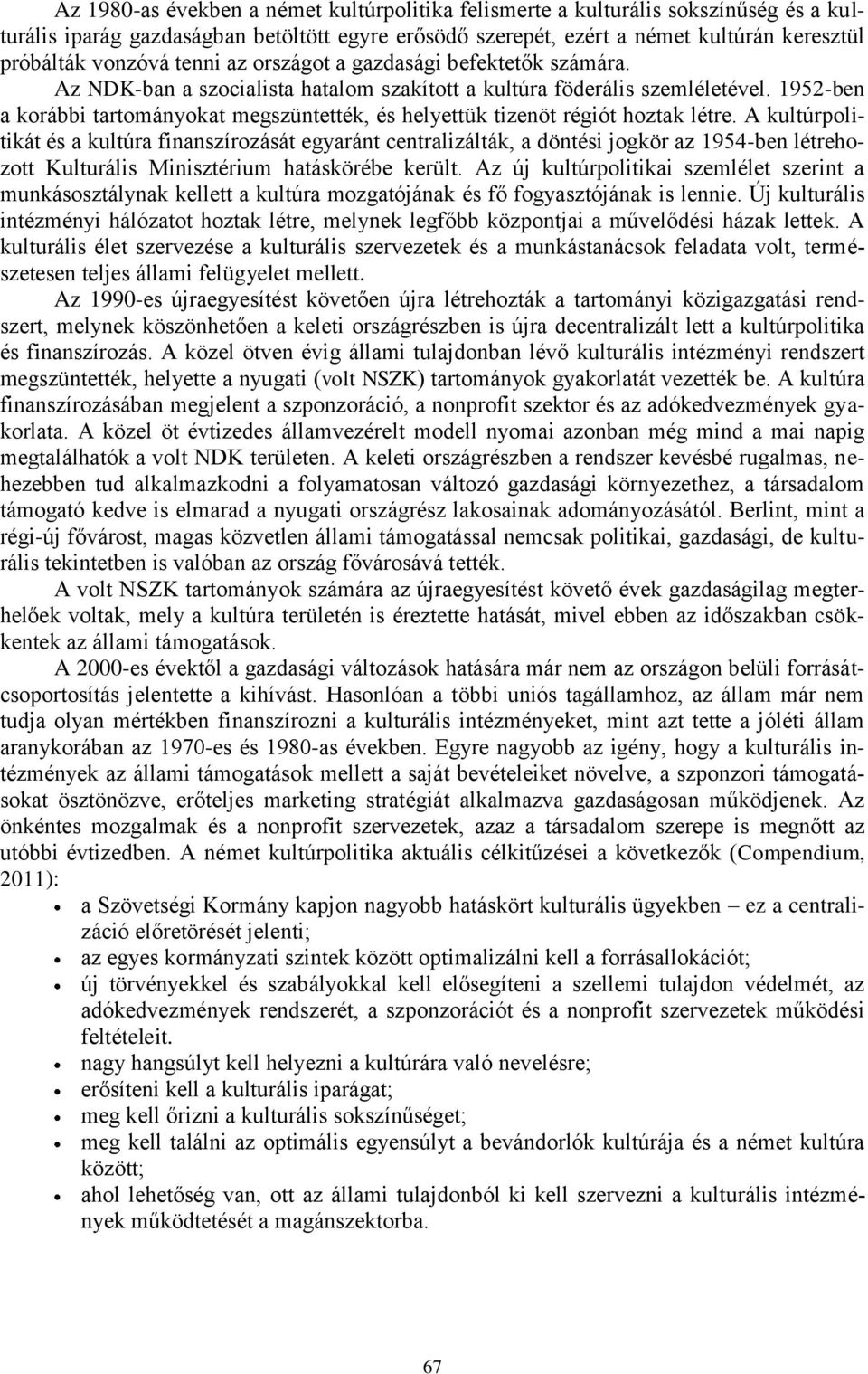 1952-ben a korábbi tartományokat megszüntették, és helyettük tizenöt régiót hoztak létre.