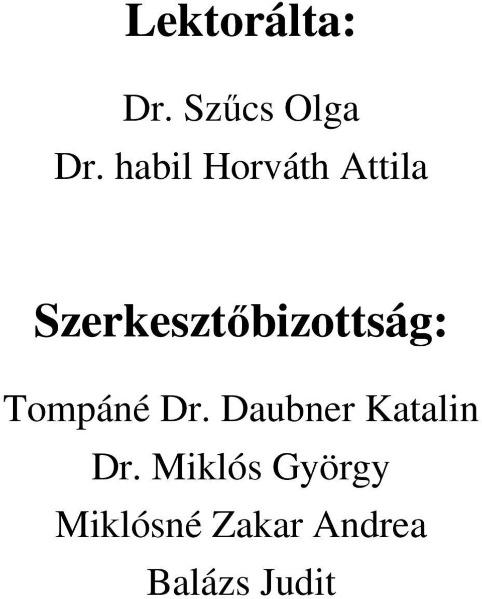 Szerkesztıbizottság: Tompáné Dr.