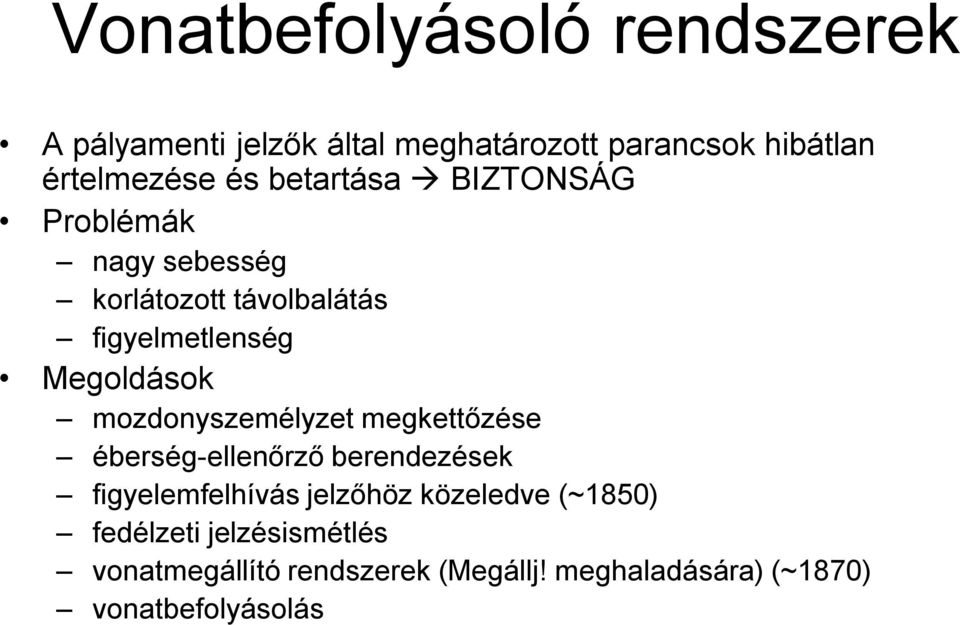 mozdonyszemélyzet megkettőzése éberség-ellenőrző berendezések figyelemfelhívás jelzőhöz közeledve