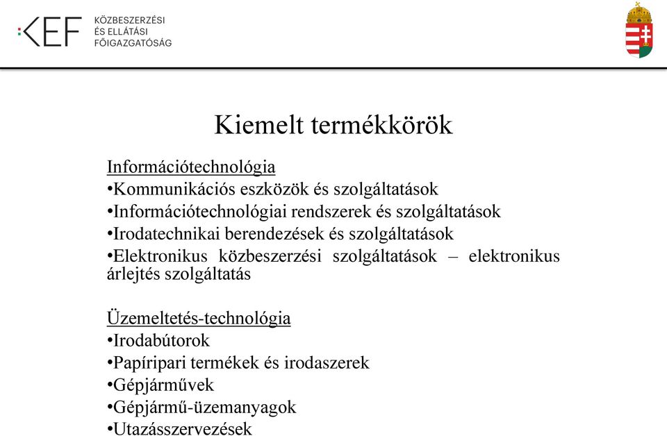 szolgáltatások Elektronikus közbeszerzési szolgáltatások elektronikus árlejtés szolgáltatás