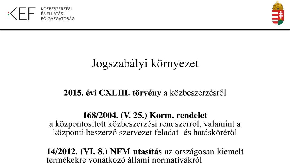 rendelet a központosított közbeszerzési rendszerről, valamint a központi