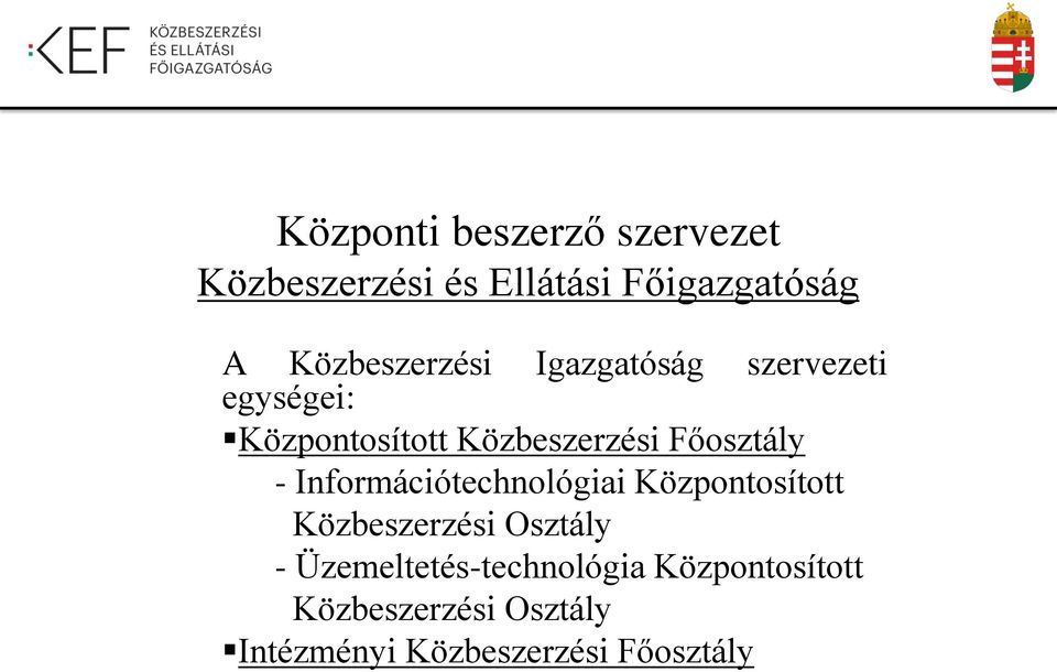 Főosztály - Információtechnológiai Központosított Közbeszerzési Osztály -