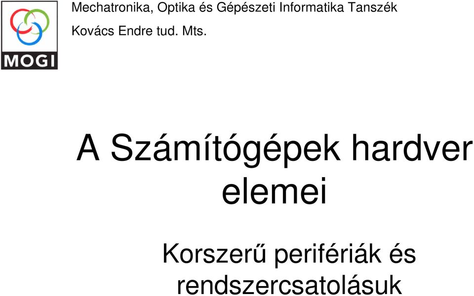 Mts. A Számítógépek hardver elemei