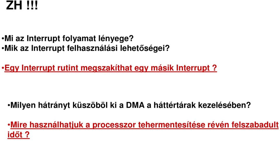 Egy Interrupt rutint megszakíthat egy másik Interrupt?