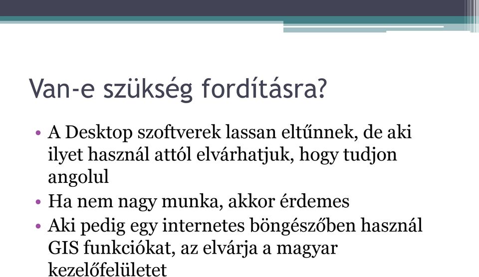 attól elvárhatjuk, hogy tudjon angolul Ha nem nagy munka, akkor