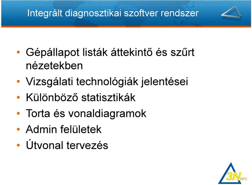 Vizsgálati technológiák jelentései Különböző