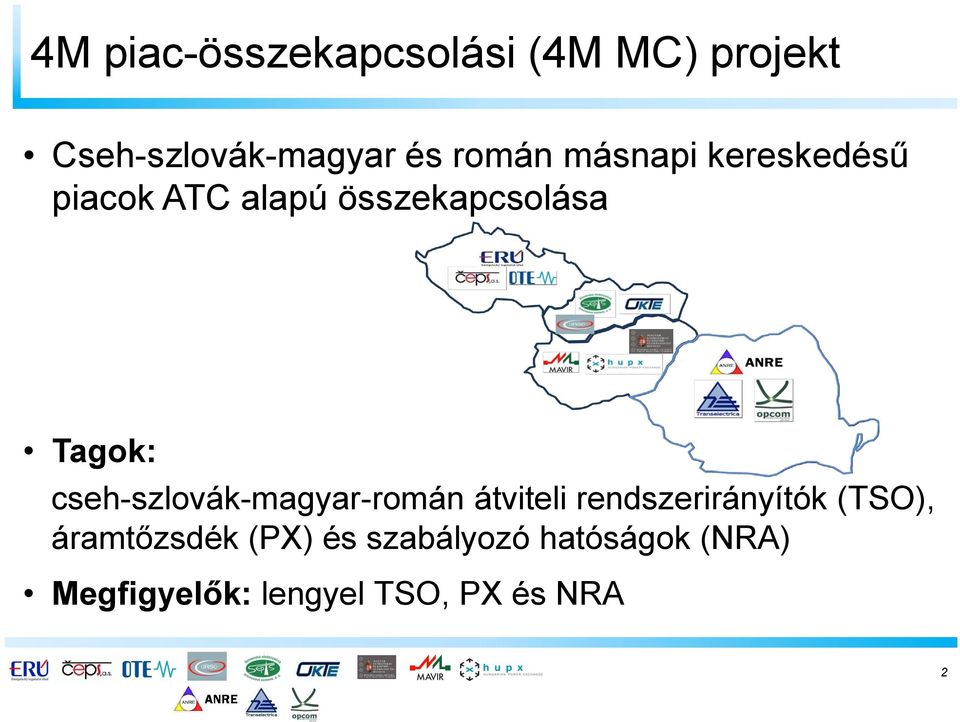 cseh-szlovák-magyar-román átviteli rendszerirányítók (TSO),