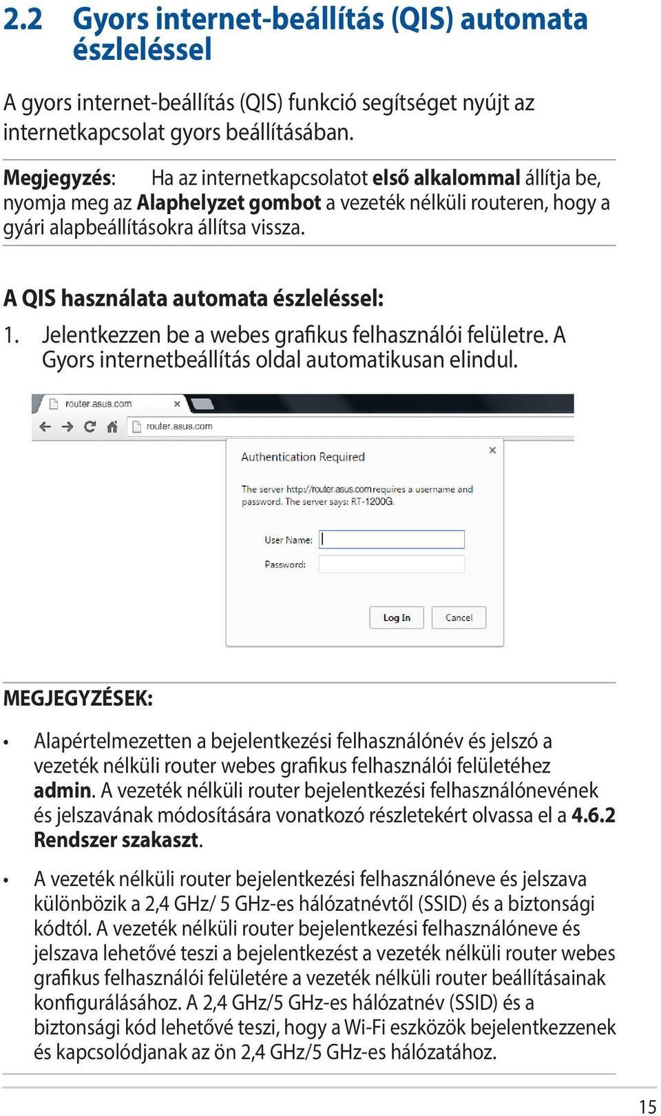 A QIS használata automata észleléssel: 1. Jelentkezzen be a webes grafikus felhasználói felületre. A Gyors internetbeállítás oldal automatikusan elindul.