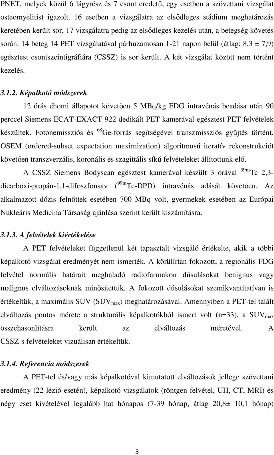 14 beteg 14 PET vizsgálatával párhuzamosan 1-21