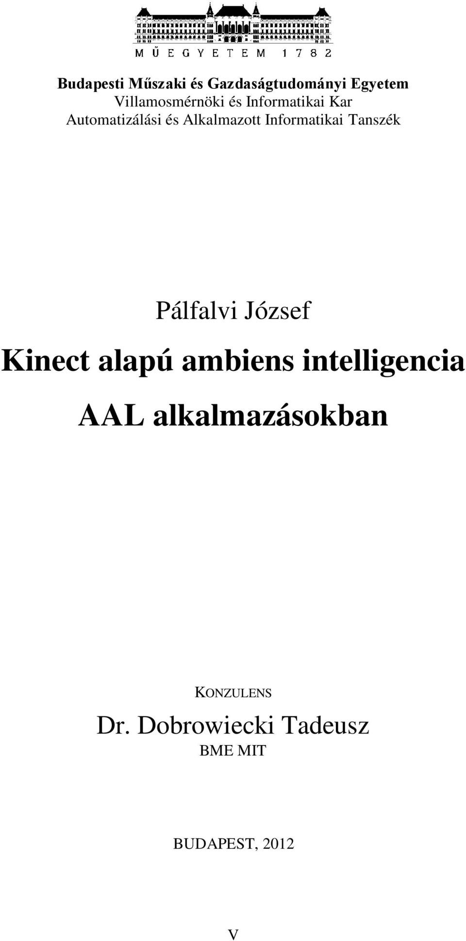 Tanszék Pálfalvi József Kinect alapú ambiens intelligencia AAL