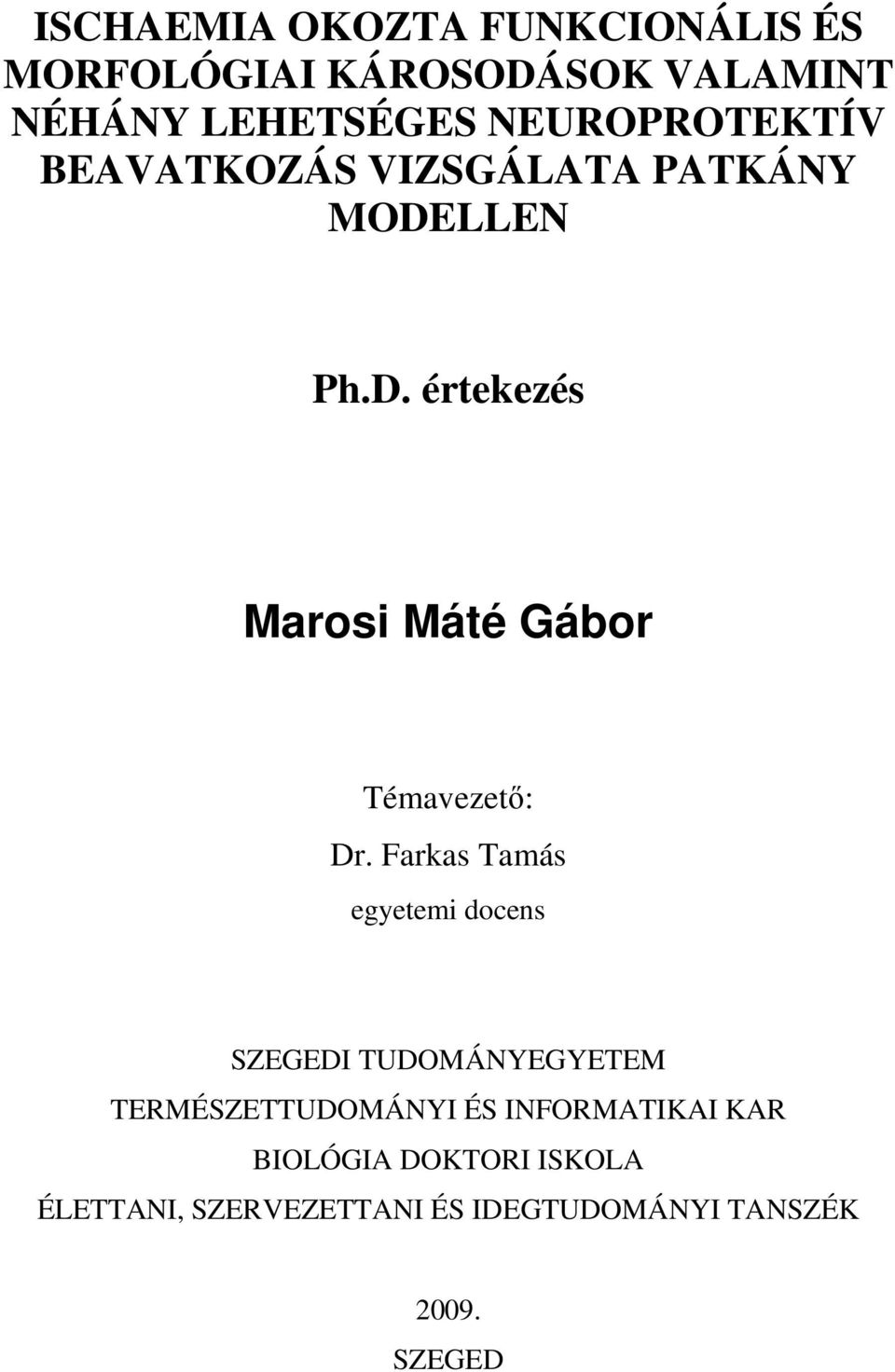LLEN Ph.D. értekezés Marosi Máté Gábor Témavezetı: Dr.
