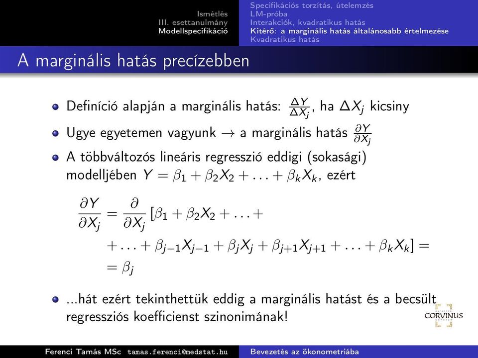 X 2 +... + β k X k, ezért Y X j = X j [β 1 + β 2 X 2 +... + +... + β j 1 X j 1 + β j X j + β j+1 X j+1 +.