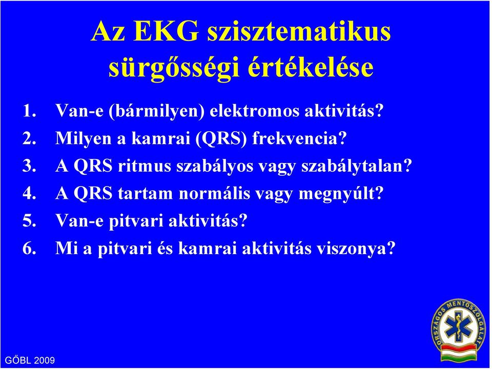 Milyen a kamrai (QRS) frekvencia? 3.