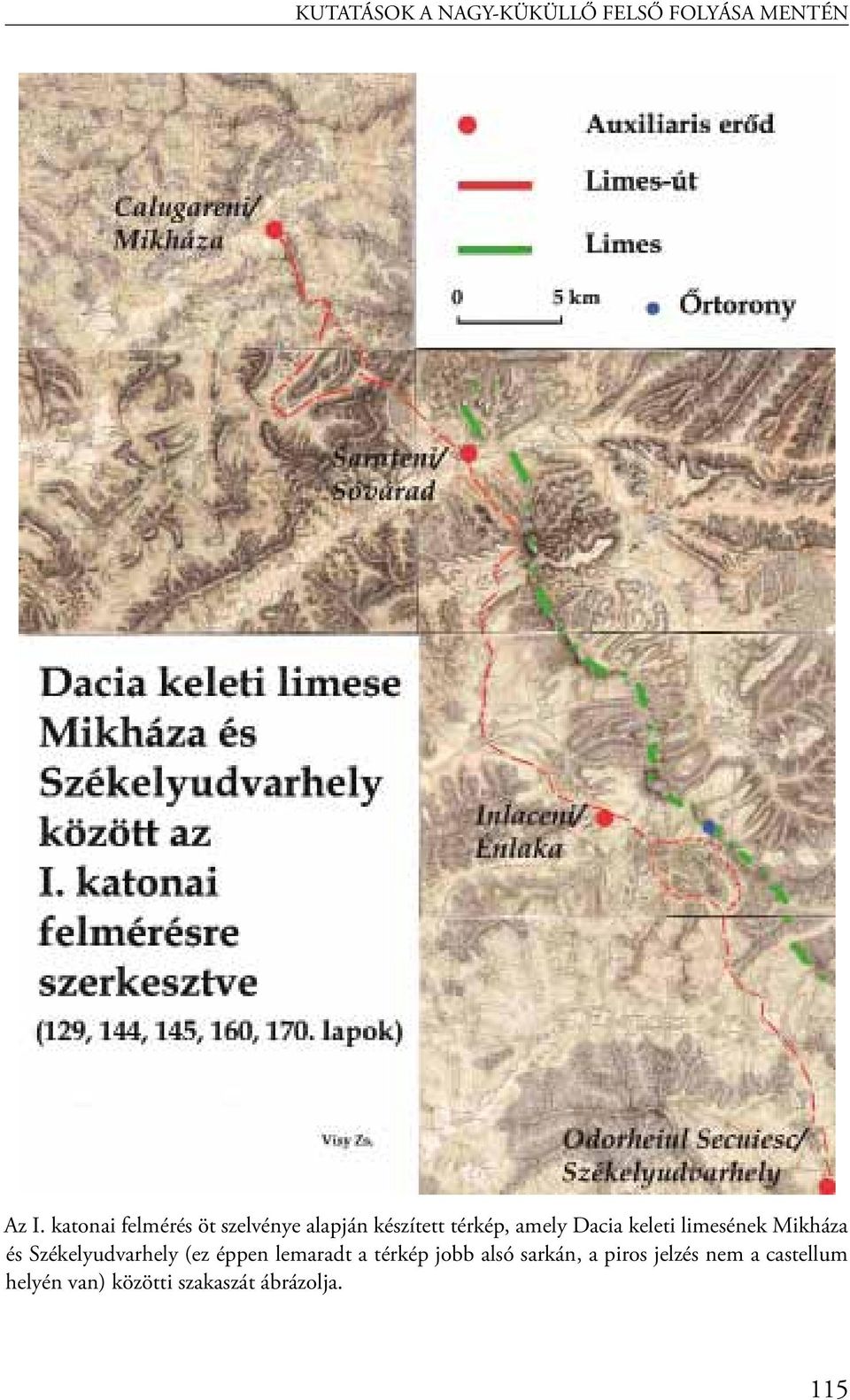 keleti limesének Mikháza és Székelyudvarhely (ez éppen lemaradt a