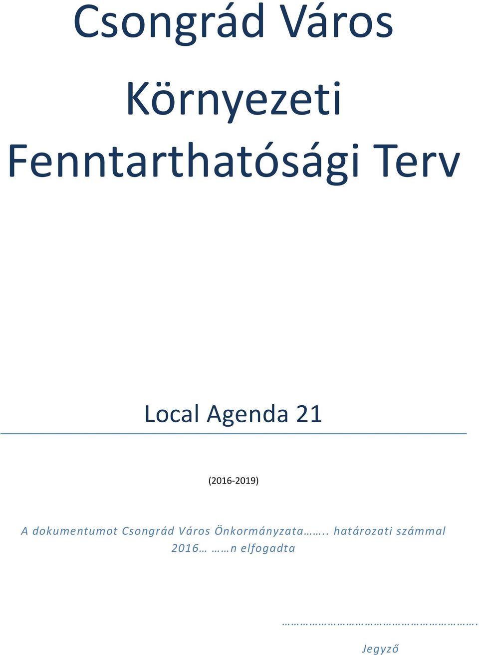 (2016-2019) A dokumentumot Csongrád Város