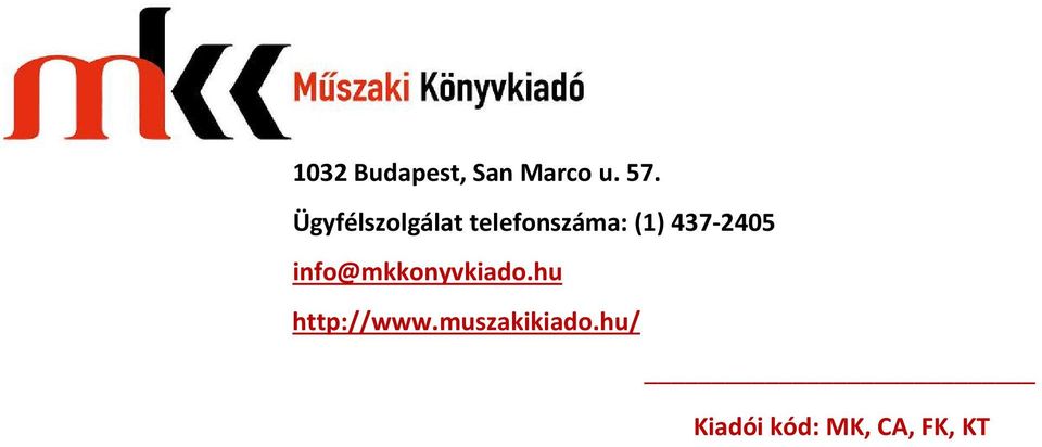 437-2405 info@mkkonyvkiado.