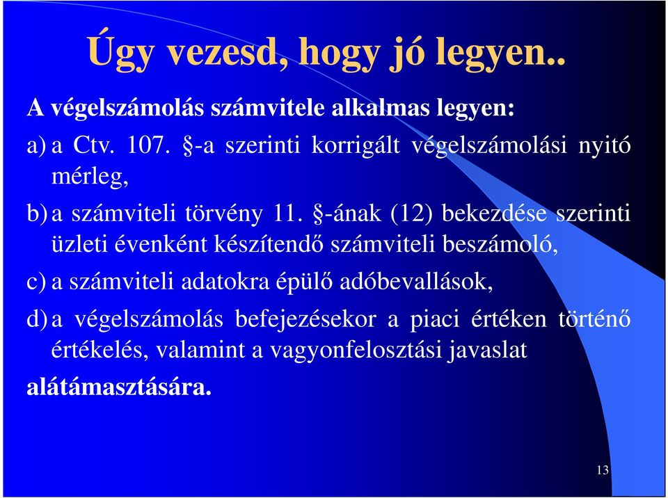 -ának (12) bekezdése szerinti üzleti évenként készítendő számviteli beszámoló, c) a számviteli adatokra