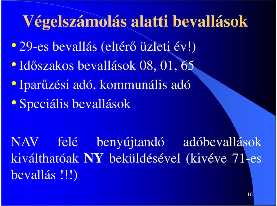 ) Időszakos bevallások 08, 01, 65 Iparűzési adó, kommunális