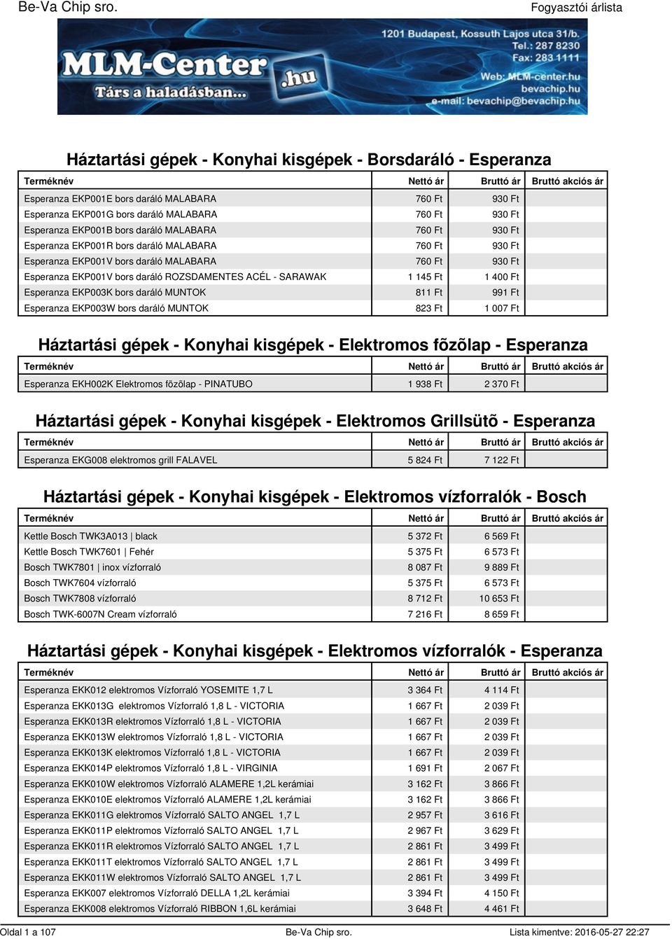 400 Ft Esperanza EKP003K bors daráló MUNTOK 811 Ft 991 Ft Esperanza EKP003W bors daráló MUNTOK 823 Ft 1 007 Ft Háztartási gépek - Konyhai kisgépek - Elektromos fõzõlap - Esperanza Esperanza EKH002K