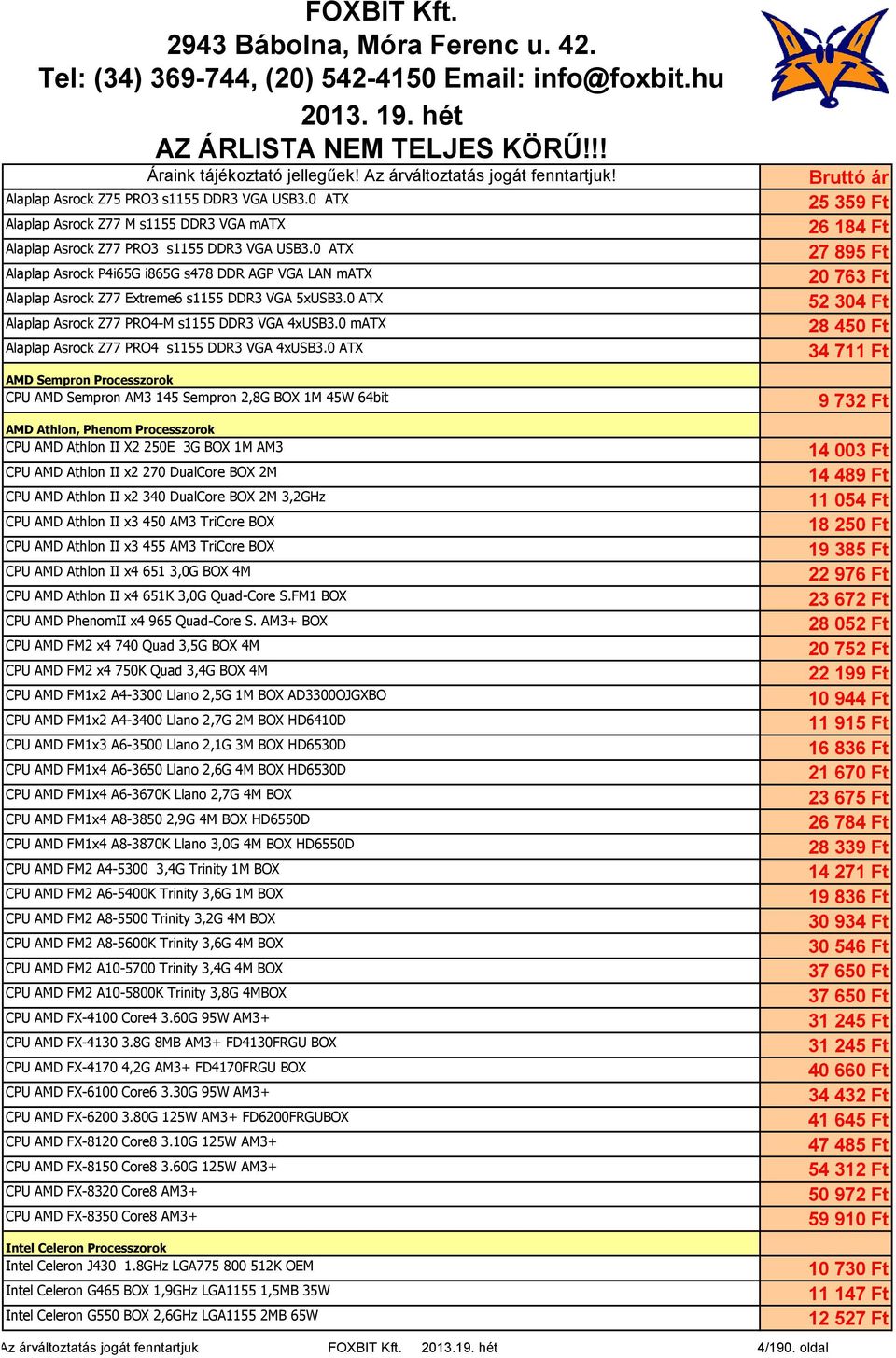 0 matx Alaplap Asrock Z77 PRO4 s1155 DDR3 VGA 4xUSB3.