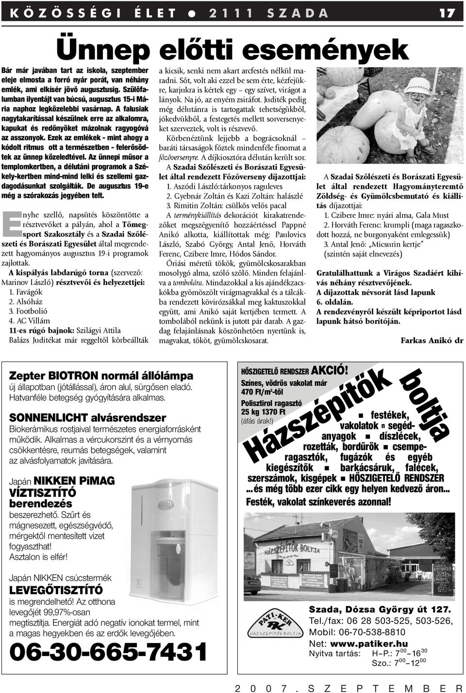 Ezek az emlékek - mint ahogy a kódolt ritmus ott a természetben - felerősödtek az ünnep közeledtével.