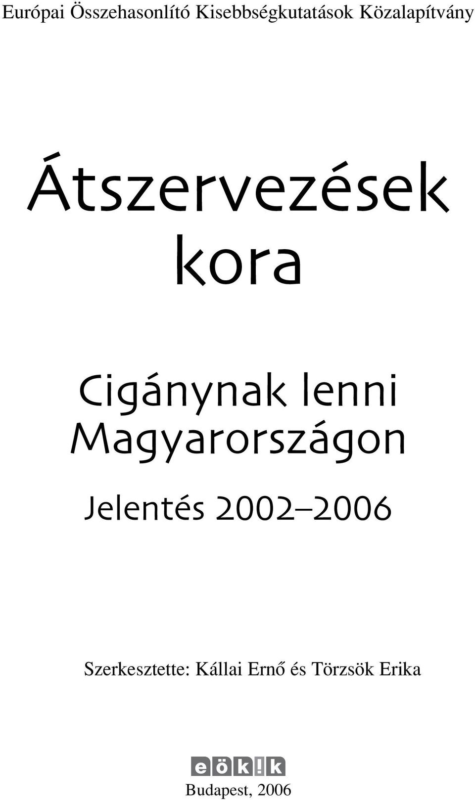 lenni Magyarországon Jelentés 2002 2006