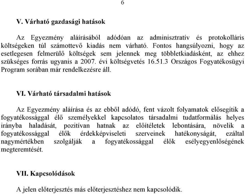 3 Országos Fogyatékosügyi Program sorában már rendelkezésre áll. VI.