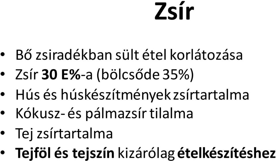 zsírtartalma Kókusz- és pálmazsír tilalma Tej