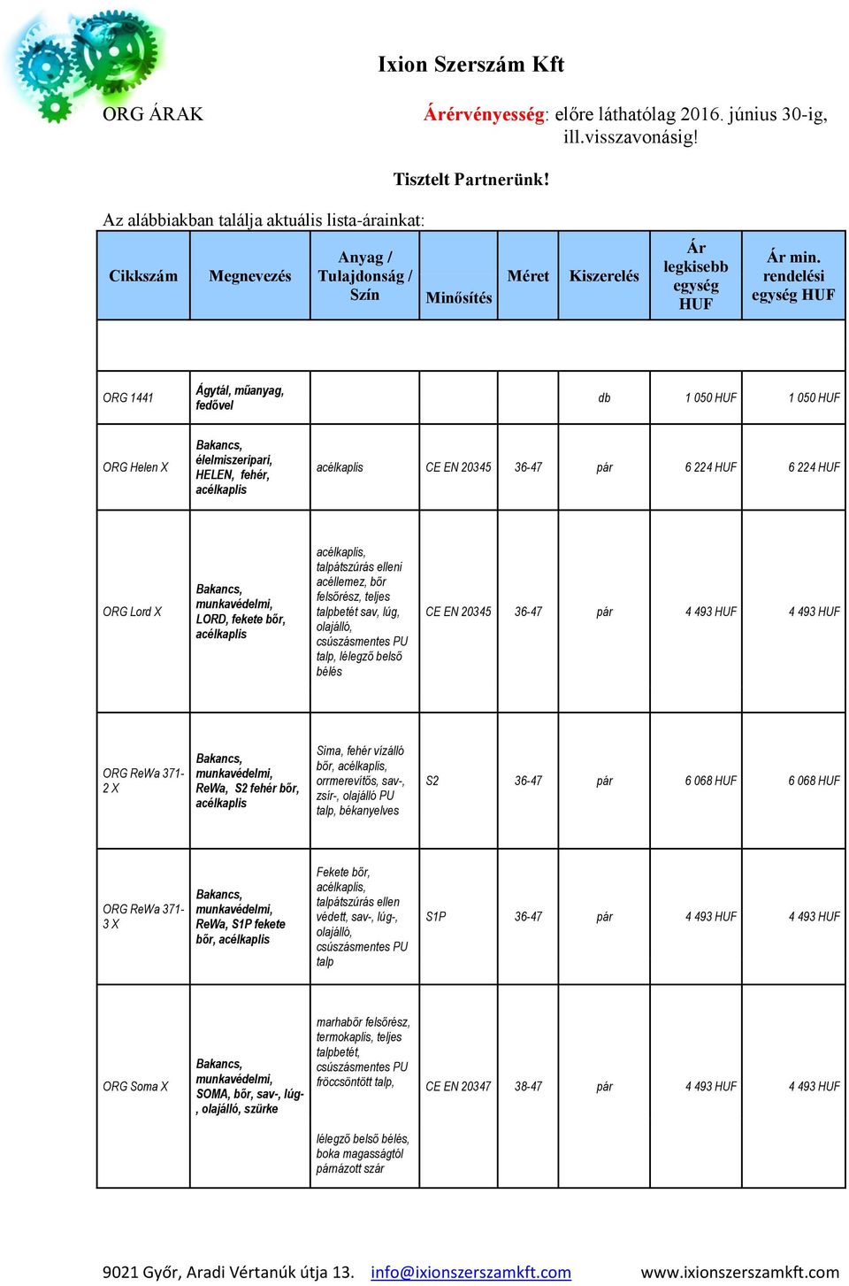 acélkaplis acélkaplis, talpátszúrás elleni acéllemez, bőr felsőrész, teljes talpbetét sav, lúg, olajálló, csúszásmentes PU talp, lélegző belső bélés CE EN 20345 36-47 pár 4 493 HUF 4 493 HUF ORG ReWa