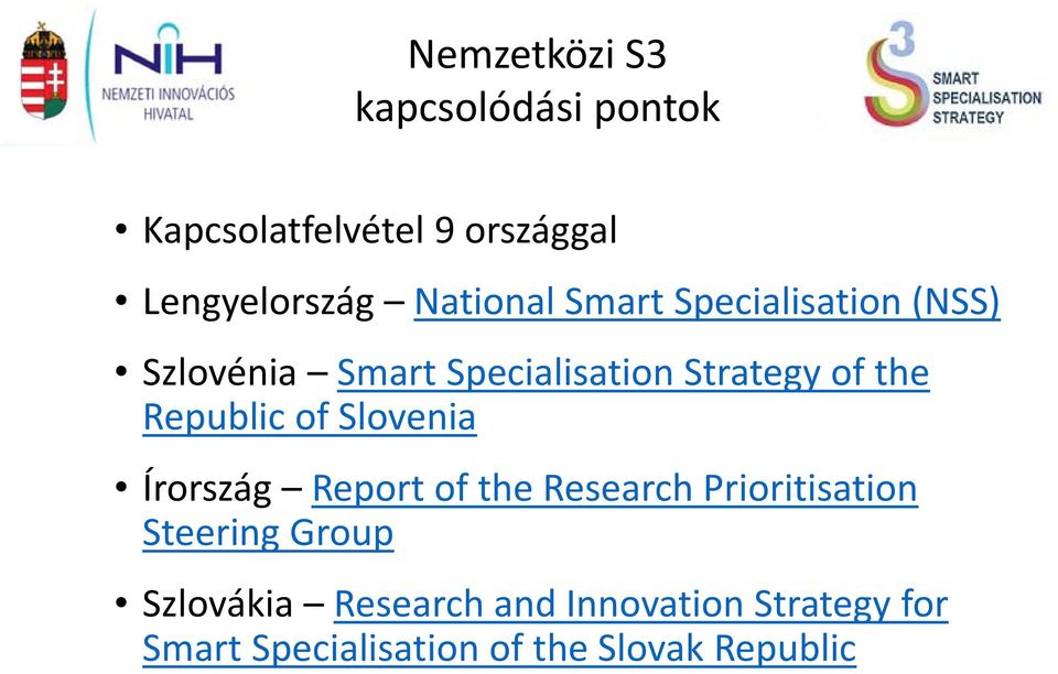 Republic of Slovenia Írország Report of the Research Prioritisation Steering Group