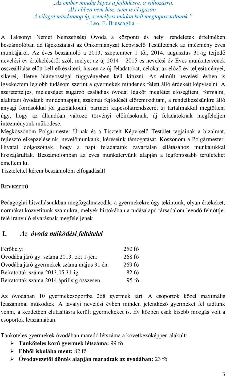 Az éves beszámoló a 2013. szeptember 1 től, 2014.