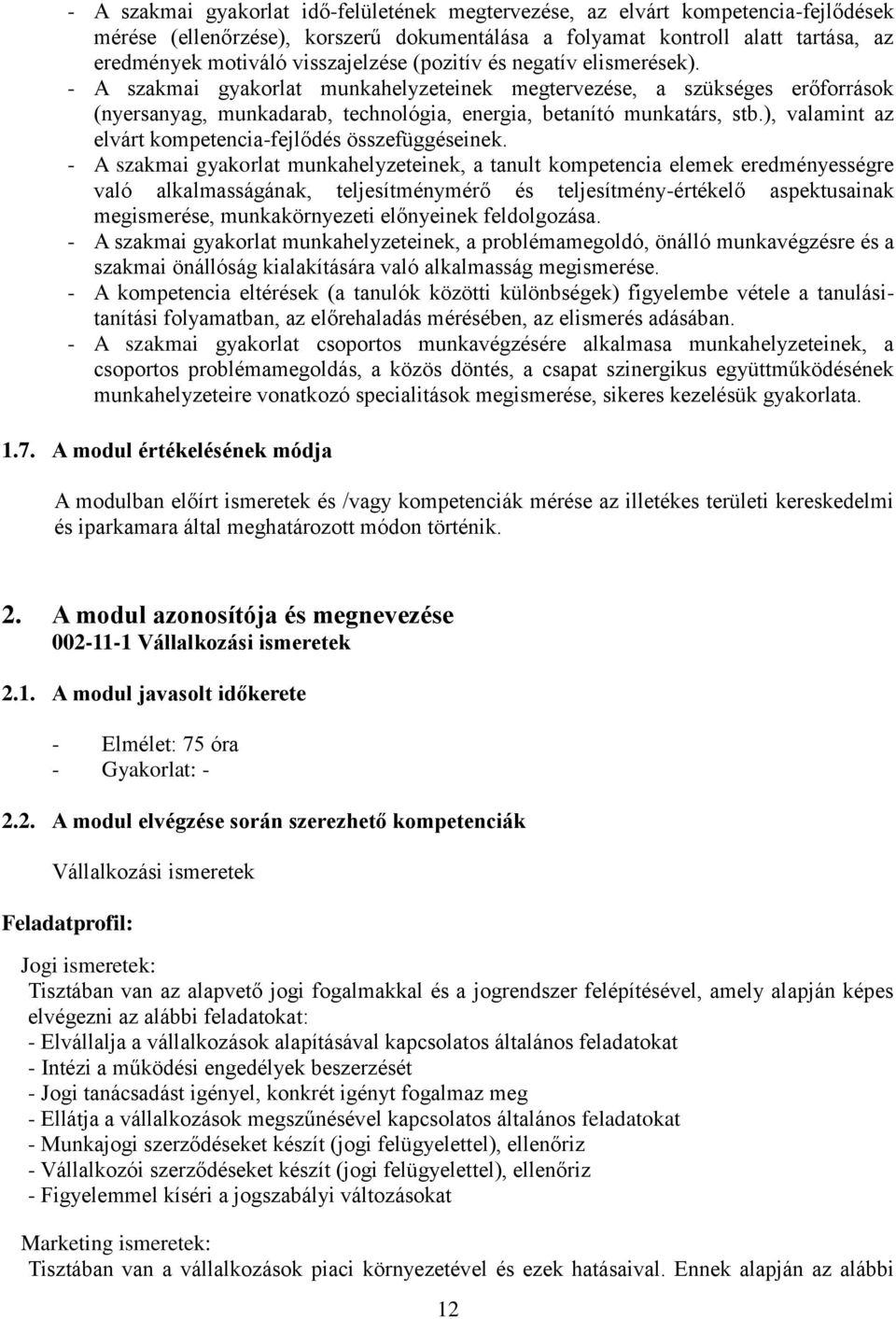 ), valamint az elvárt kompetencia-fejlődés összefüggéseinek.