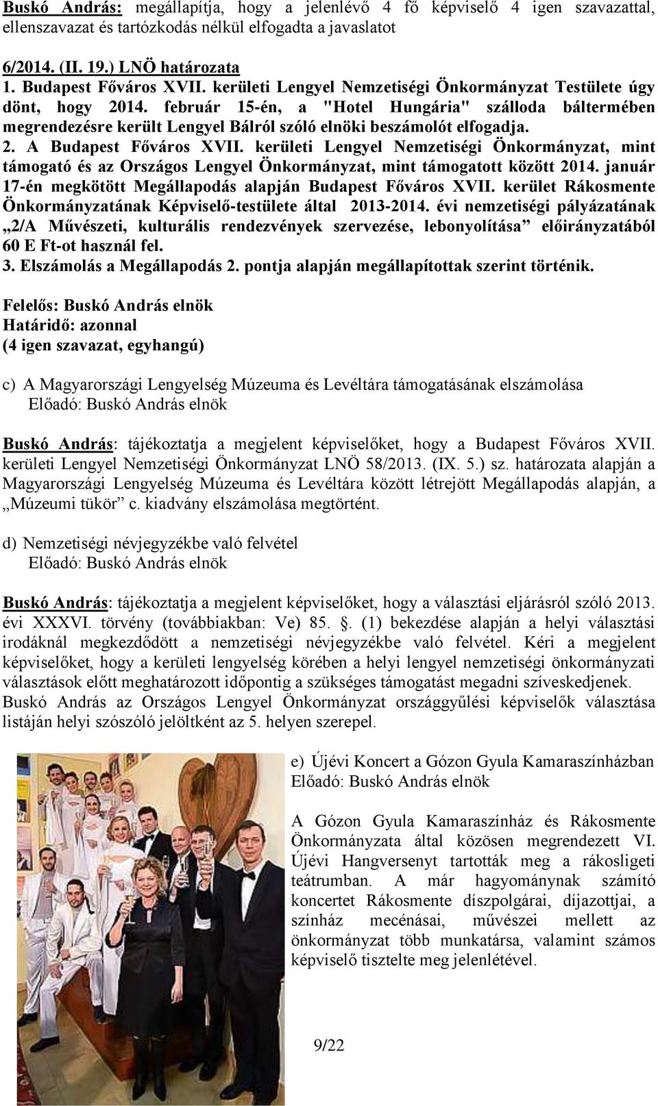 2. A Budapest Főváros XVII. kerületi Lengyel Nemzetiségi Önkormányzat, mint támogató és az Országos Lengyel Önkormányzat, mint támogatott között 2014.