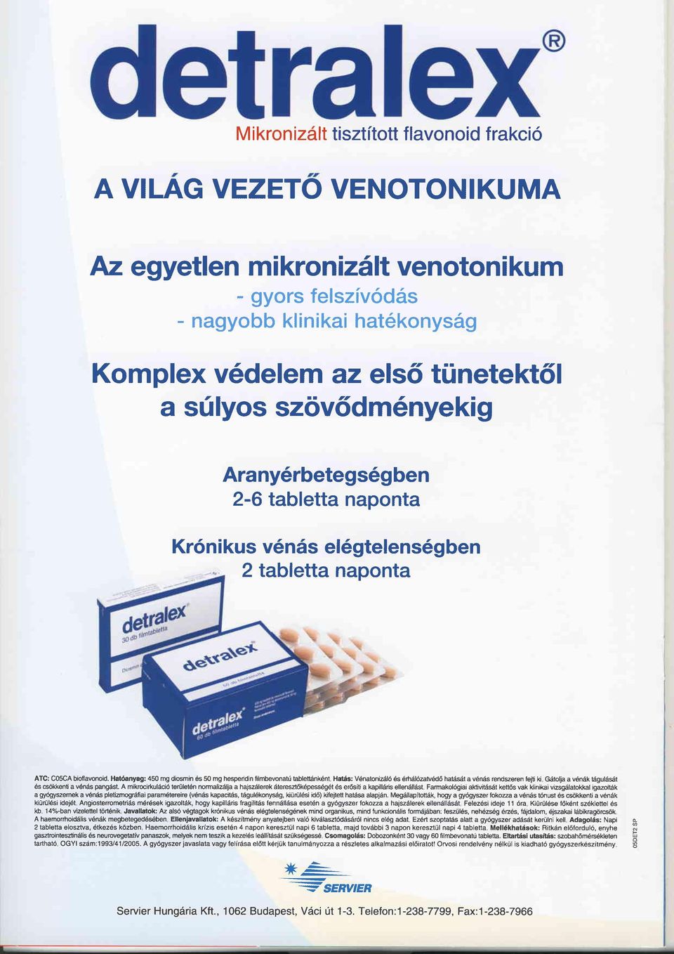 v6näs el6gtelens6gben 2 tabletta naponta ATc:c05cAbiofavonoid.Hatöanyag:,+50mgdiosmin6s5om9hesperidinf mbevonatütab ettänk6nthatäs:v6natonizä ö6s6rhä 6ätved6ha 6scsökken iav6näspangäsl.