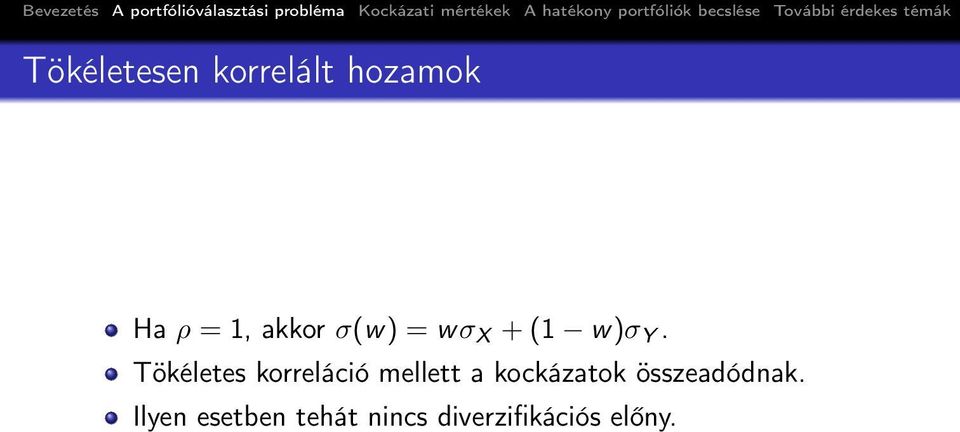 Tökéletes korreláció mellett a kockázatok