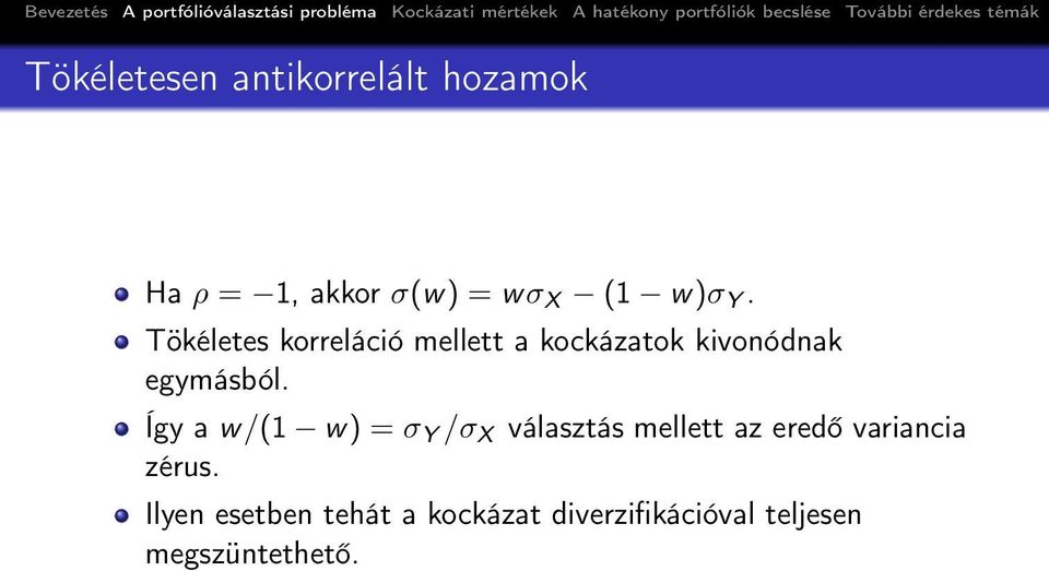 Így a w/(1 w) = σ Y /σ X választás mellett az eredő variancia zérus.