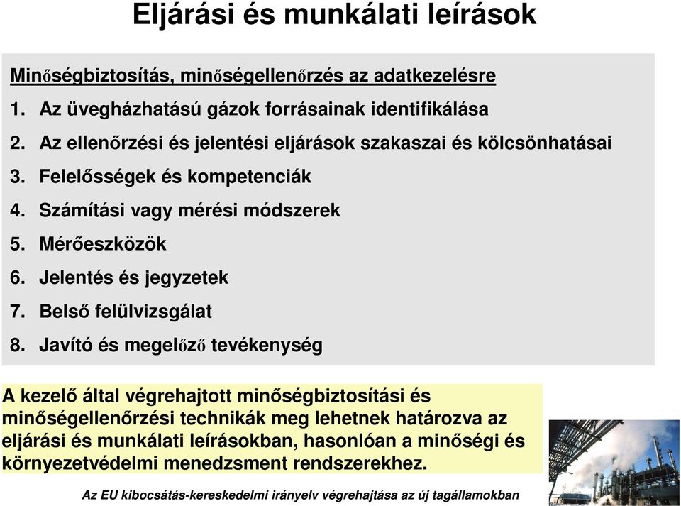 Méreszközök 6. Jelentés és jegyzetek 7. Bels felülvizsgálat 8.