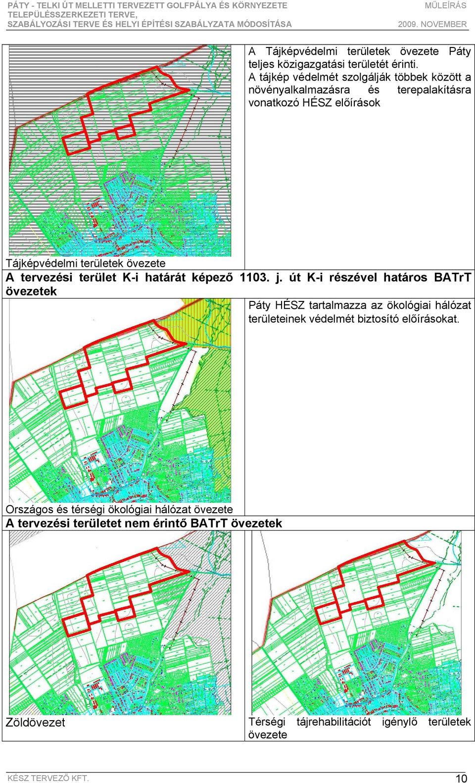tervezési terület K-i határát képező 1103. j.