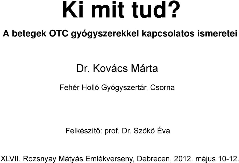 Dr. Kovács Márta Fehér Holló Gyógyszertár, Csorna